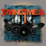 TryingTimes1 150x150 Trying Times